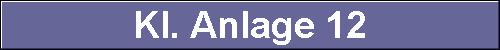 Kl. Anlage 12
