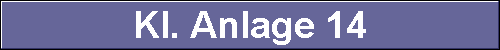 Kl. Anlage 14