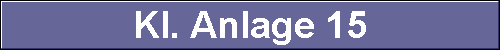 Kl. Anlage 15