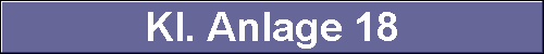 Kl. Anlage 18