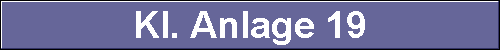 Kl. Anlage 19