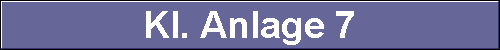 Kl. Anlage 7